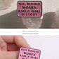 Well Behaved Women Rarely Make History Enamel Pin