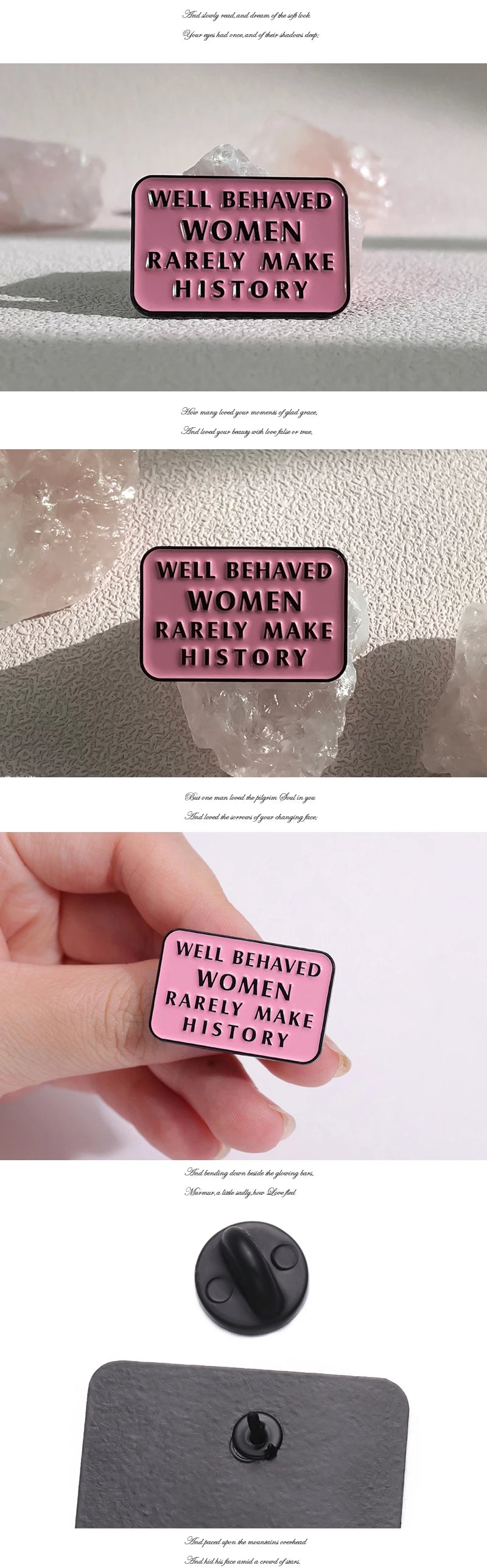 Well Behaved Women Rarely Make History Enamel Pin